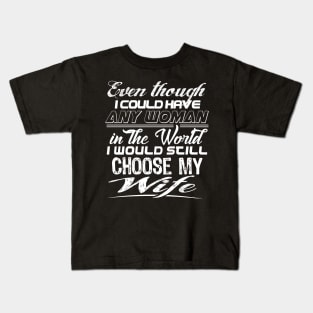 I still choose my Wife Kids T-Shirt